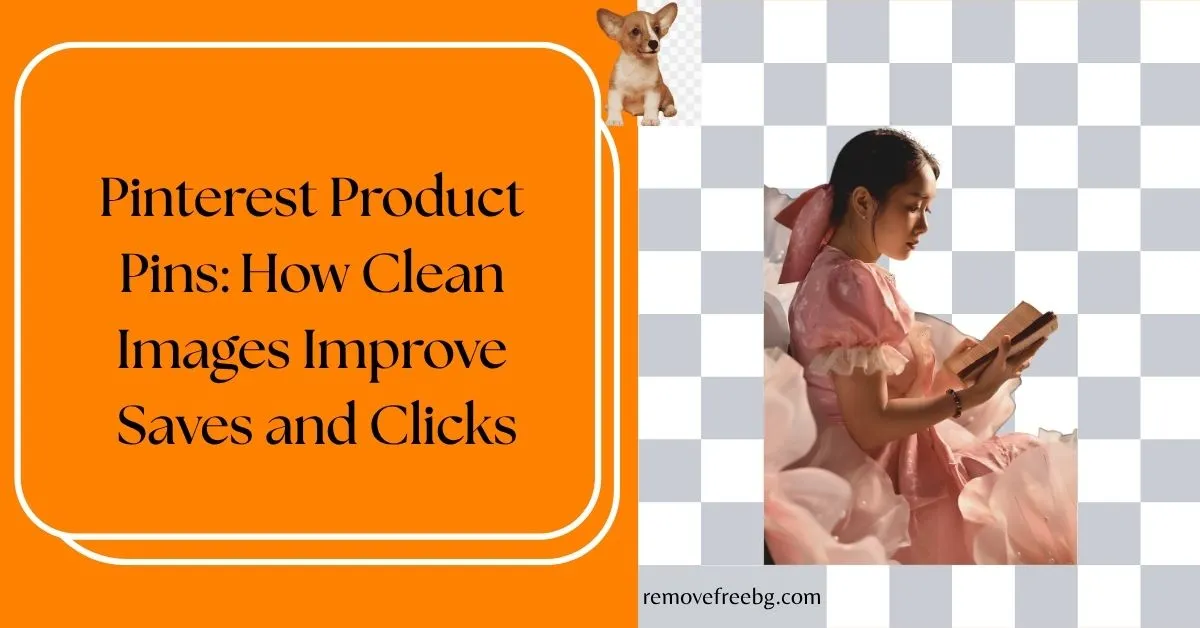 Pinterest-Product-Pins-How-Clean-Images-Improve-Saves-and-Clicks-Feature-Image