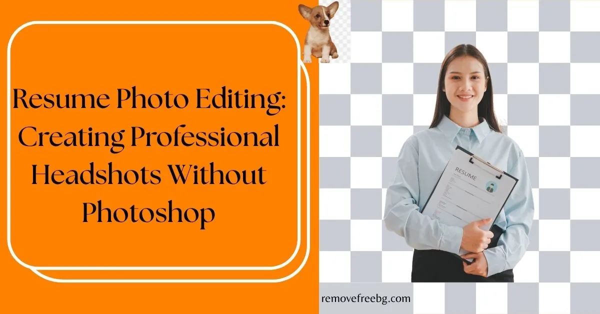 Resume-Photo-Editing-Creating-Professional-Headshots-Without-Photoshop-Feature-Image